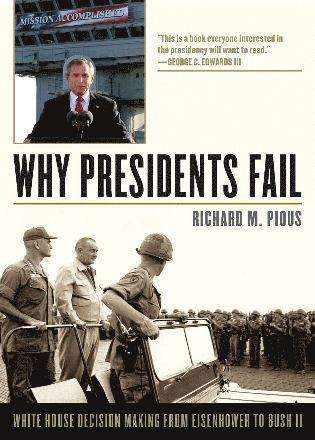 Richard M. Pious - Why Presidents Fail, Inbunden