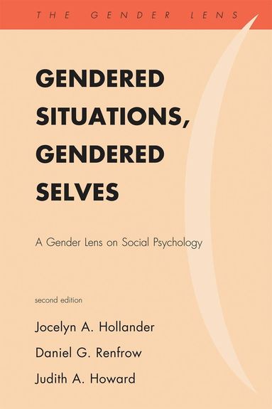 Jocelyn A. Hollander, Daniel G. Renfrow, Judith A. Howard - Gendered Situations, Gendered Selves, Inbunden
