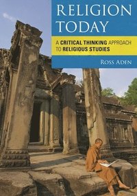 bokomslag Religion Today: A Critical Thinking Approach to Religious Studies