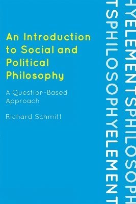 Richard Schmitt - Introduction to Social and Political Philosophy, Inbunden