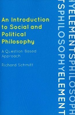 Richard Schmitt - Introduction to Social and Political Philosophy, Häftad