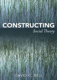 bokomslag Constructing Social Theory