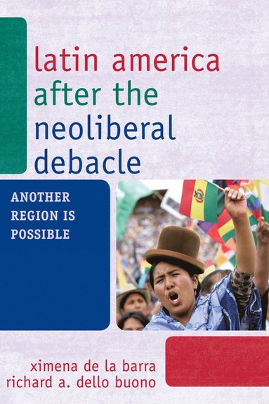 bokomslag Latin America after the Neoliberal Debacle