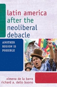 bokomslag Latin America after the Neoliberal Debacle