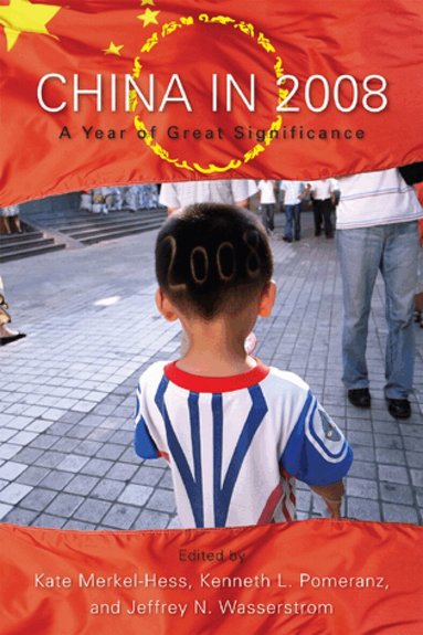 Kate Merkel-Hess, Kenneth L. Pomeranz, Jeffrey N. Wasserstrom - China in 2008, Inbunden