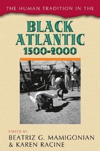bokomslag The Human Tradition in the Black Atlantic, 15002000