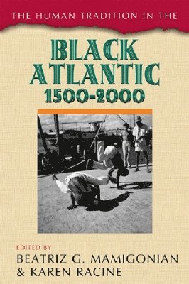 The Human Tradition in the Black Atlantic, 15002000 1
