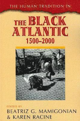 The Human Tradition in the Black Atlantic, 15002000 1