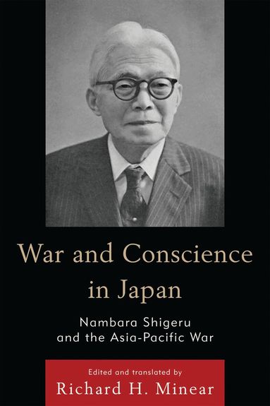 Nambara Shigeru, Richard H. Minear - War and Conscience in Japan, Inbunden