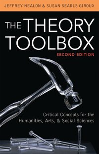 bokomslag The Theory Toolbox: Critical Concepts for the Humanities, Arts, & Social Sciences