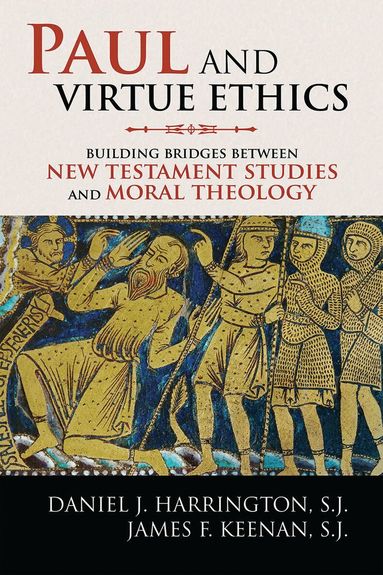Daniel J. Harrington, SJ, James F. Keenan SJ - Paul and Virtue Ethics, Inbunden