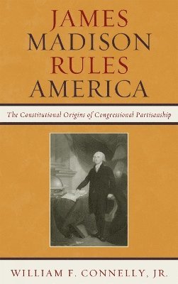 James Madison Rules America 1