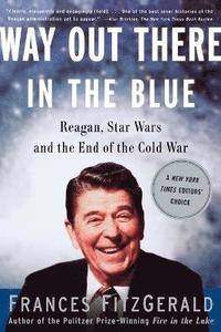bokomslag Way out There in the Blue: Reagan, Star Wars and the End of the Cold War