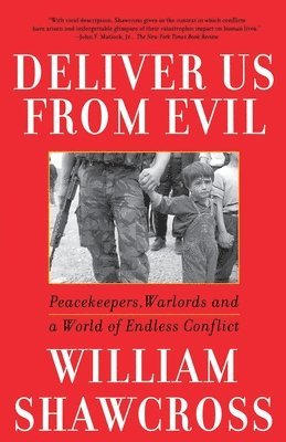 bokomslag Deliver Us from Evil: Peacekeepers, Warlords and a World of Endless Conflict