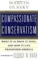 Marvin N Olasky - Compassionate Conservatism, Inbunden