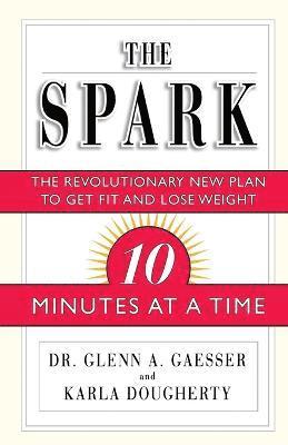 GAESSER, Glenn A. Gaesser, Karla Dougherty - Spark, the, Häftad