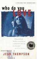 Jean Thompson - Who Do You Love: Stories, Häftad