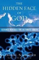 bokomslag The Hidden Face of God: Science Reveals the Ultimate Truth