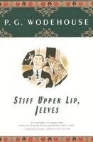 P. G. Wodehouse, P G Wodehouse - Stiff Upper Lip, Jeeves, Häftad