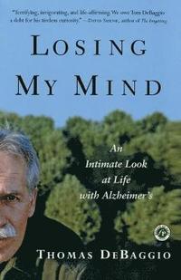 bokomslag Losing My Mind: An Intimate Look at Life with Alzheimer's