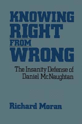Richard Moran - Knowing Right From Wrong, Häftad