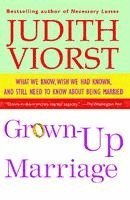 Judith Viorst - Grown-Up Marriage: What We Know, Wish We Had Known, and Still Need to Know about Being Married, Häftad