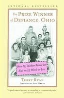 The Prize Winner of Defiance, Ohio: How My Mother Raised 10 Kids on 25 Words or Less 1