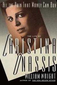 bokomslag All the Pain Money Can Buy: The Life of Christina Onassis