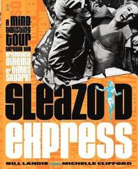 bokomslag Sleazoid Express: A Mind-Twisted Tour Though the Grindhouse Cinema of Times Square