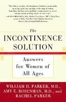bokomslag The Incontinence Solution: Answers for Women of All Ages