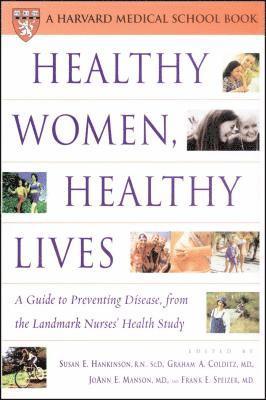 Susan E. Hankinson, JoAnn E. Manson, Frank E. Speizer, Graham A. Colditz, Joann E. Manson - Healthy Women, Healthy Lives, Häftad