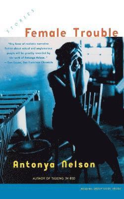 Nelson, Antonya Nelson - Female Trouble, Häftad