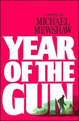 Michael Mewshaw - Year of the Gun, Häftad