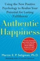 bokomslag Authentic Happiness: Using the New Positive Psychology to Realize Your Potential for Lasting Fulfillment