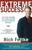 bokomslag Extreme Success: The 7-Part Program That Shows You How to Succeed Without Struggle
