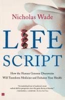 bokomslag Life Script: How the Human Genome Discoveries Will Transform Medicine and Enhance Your Health