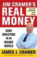 James J. Cramer, James J Cramer - Jim Cramer's Real Money: Sane Investing in an Insane World, Häftad