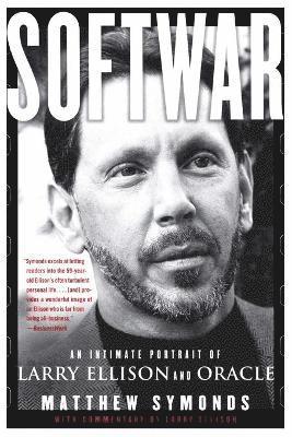 Matthew Symonds - Softwar: An Intimate Portrait of Larry Ellison and Oracle, Häftad