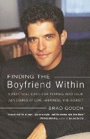 Finding the Boyfriend Within: A Practical Guide for Tapping Into Your Own Scource of Love, Happiness, and Respect 1