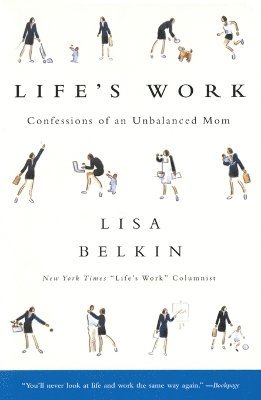 Lisa Belkin - Life's Work, Häftad