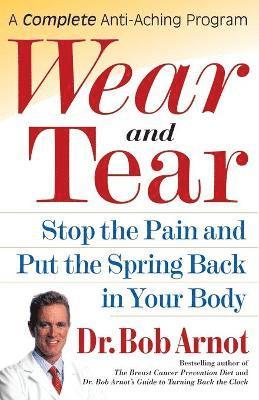 bokomslag Wear and Tear: Stop the Pain and Put the Spring Back in Your Body