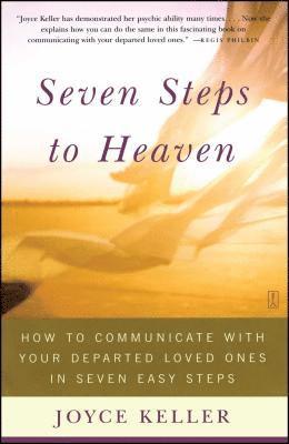 bokomslag Seven Steps to Heaven: How to Communicate with Your Departed Loved Ones in Seven Easy Steps