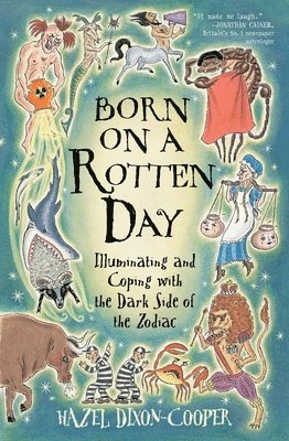 bokomslag Born on a Rotten Day: Illuminating and Coping with the Dark Side of the Zodiac