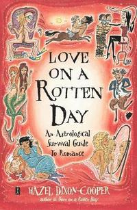 bokomslag Love on a Rotten Day: An Astrological Survival Guide to Romance