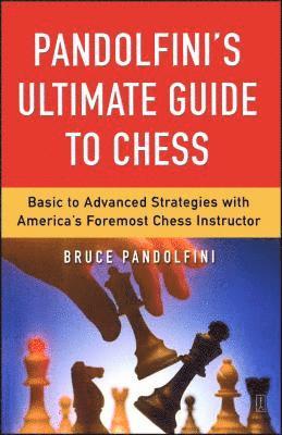 Bruce Pandolfini - Pandolfini's Ultimate Guide to Chess, Häftad