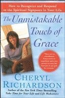 The Unmistakable Touch of Grace: How to Recognize and Respond to the Spiritual Signposts in Your Life 1