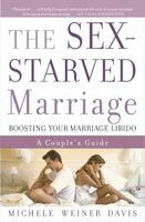 Michele Weiner Davis - The Sex-Starved Marriage: Boosting Your Marriage Libido: A Couple's Guide, Häftad