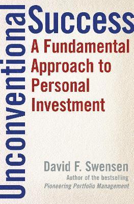 David F. Swensen - Unconventional Success, Inbunden