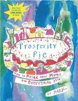 Sark - Prosperity Pie: How to Relax about Money and Everything Else, Häftad