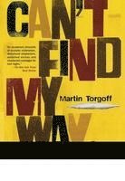 Martin Torgoff - Can't Find My Way Home: America in the Great Stoned Age, 1945-2000, Häftad